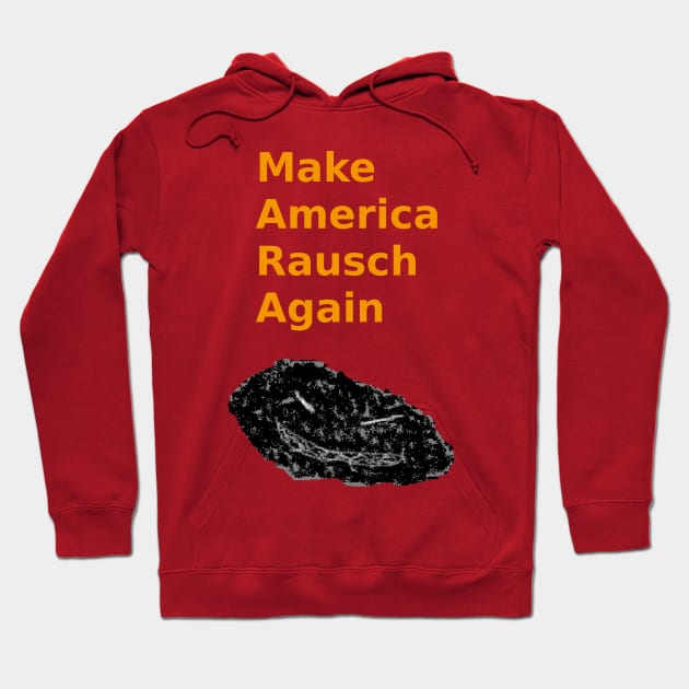 Make America Rausch Again- Red and Gold Hoodie by Rauschmonstrum